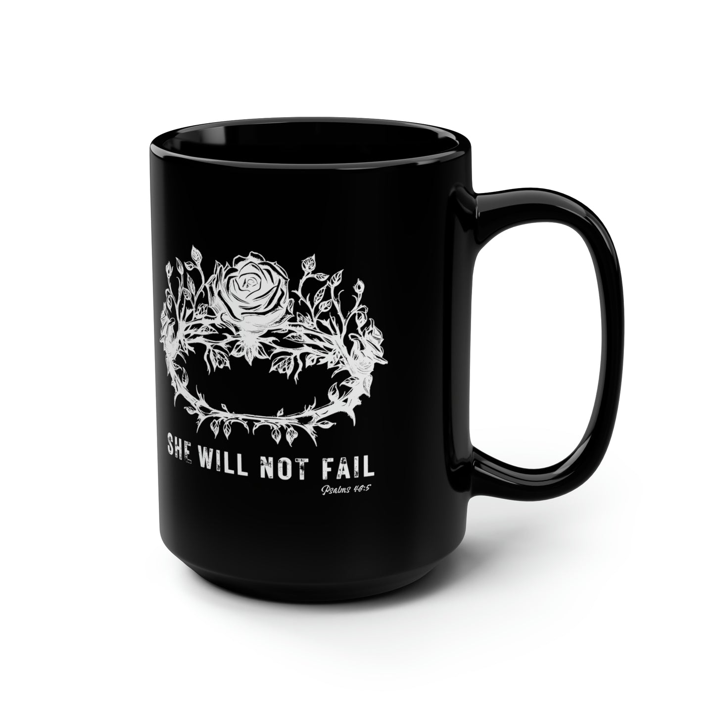 SHE WILL NOT FAIL 15 OZ MUG