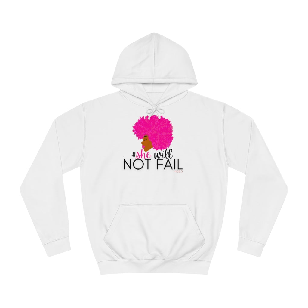 SHE WILL NOT FAIL Unisex College Hoodie